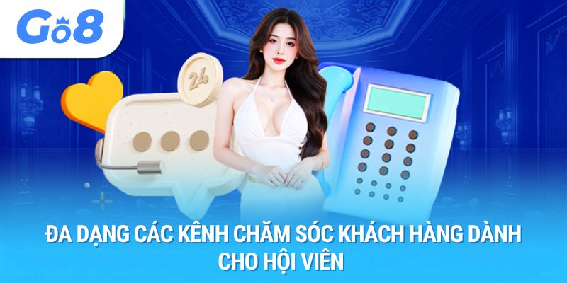Đa dạng các kênh chăm sóc khách hàng dành cho hội viên